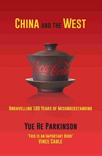 China and the West – Unravelling 100 years of Misunderstanding