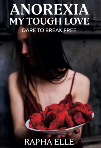 Anorexia – My Tough Love – Dare to Break Free