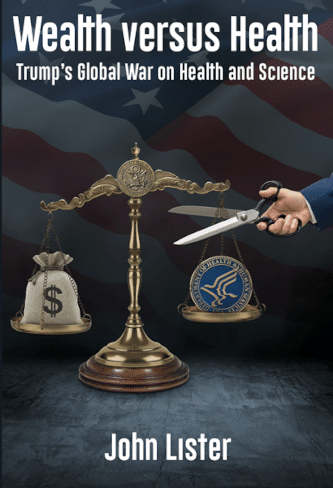 Wealth versus Health: Trump’s Global War on Health and Science