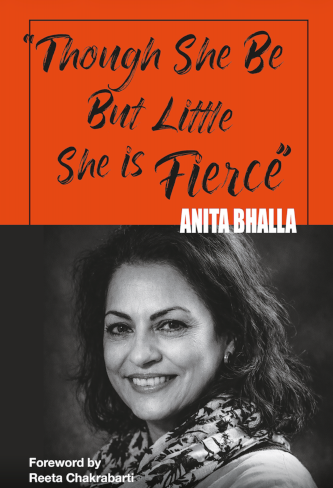 Though She Be But Little She Is Fierce – Anita Bhalla