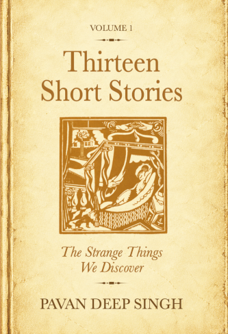 VOLUME 1 - Thirteen Short Stories - The Stange Things We Discover